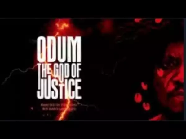 Video: ODUM THE GOD OF JUSTICE [Part 1] - 2018 Latest Nigerian Nollywood Movie
